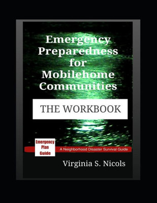 Emergency Preparedness for Mobilehome Communities - THE WORKBOOK: A Neighborhood Disaster Survival Guide (Survival Guide Series)