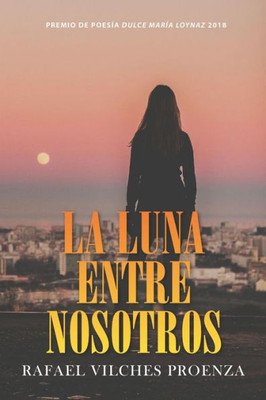 La luna entre nosotros (Spanish Edition)