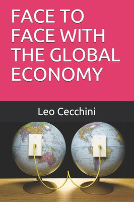 FACE TO FACE WITH THE GLOBAL ECONOMY