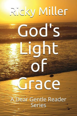 God's Light of Grace: A Dear Gentle Reader Series (Dear Gentle Reeeader)
