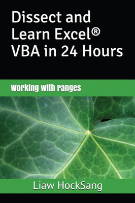 Dissect and Learn Excel® VBA in 24 Hours: Working with ranges