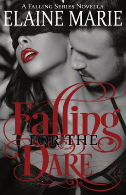 Falling For The Dare (A Falling Series Novella)