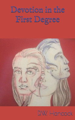 Devotion in the First Degree