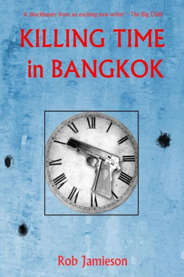Killing Time in Bangkok (South East Asia Thriller)