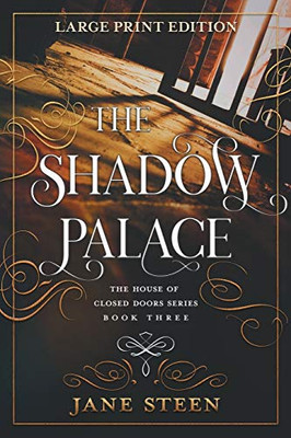 The Shadow Palace: LARGE PRINT EDITION (The House of Closed Doors LARGE PRINT)