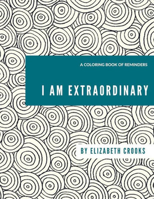 I Am Extraordinary: A Coloring Book of Reminders