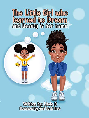 The Little Girl who learned to Dream and Beauty is her name - Hardcover