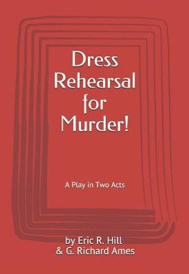 Dress Rehearsal for Murder!: A Play in Two Acts