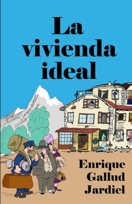 La vivienda ideal: Cómo comprarla, mejorarla y embellecerla (Spanish Edition)