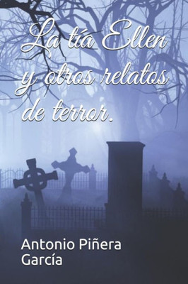 La tía Ellen y otros relatos de terror. (Spanish Edition)