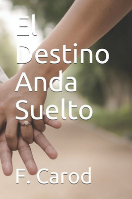 El Destino Anda Suelto (Spanish Edition)