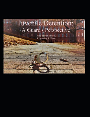 Juvenile Detention: A Guard's Perspective