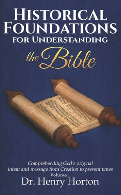 HISTORICAL FOUNDATIONS FOR UNDERSTANDING THE BIBLE