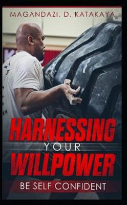 Harnessing your Willpower: Be self confident