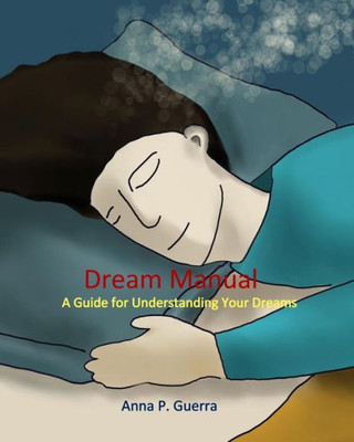 Dream Manual: A Guide to Understanding Your Dreams