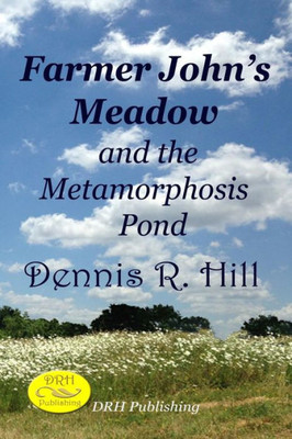 Farmer John's Meadow and the Metamorphosis Pond