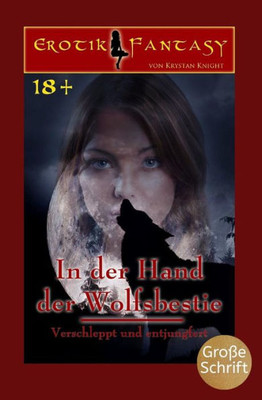 In der Hand der Wolfsbestie: Verschleppt und entjungfert (German Edition)