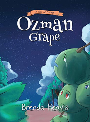 Ozman Grape: A Tale OF Courage - Hardcover