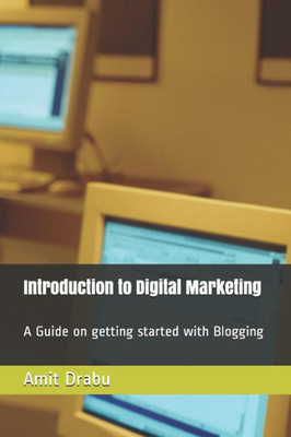Introduction to Digital Marketing: An insight on how to start a blog on your own