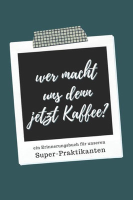 Ein Erinnerungsbuch für unseren Super-Praktikanten: ein Buch als Geschenk zum Selbstausfüllen (German Edition)