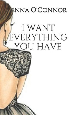 I want everything you have: based on a true story