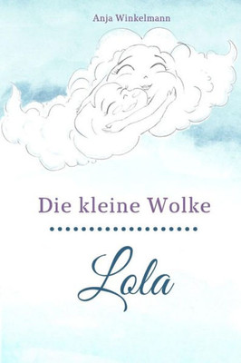 Die kleine Wolke Lola (German Edition)