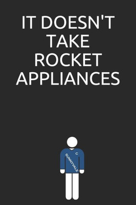 It doesn't take rocket appliances...