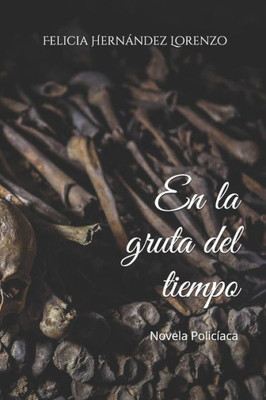 En la gruta del tiempo: Novela Policíaca (Spanish Edition)