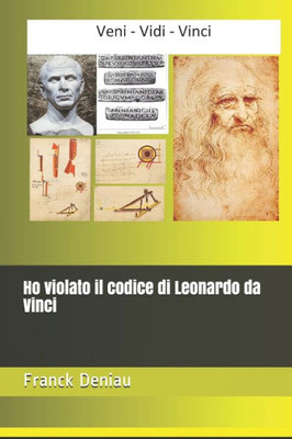 Ho violato il codice di Leonardo da Vinci (Italian Edition)