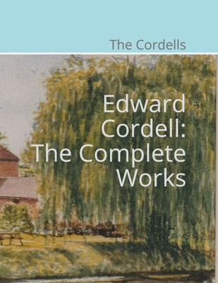 Edward Cordell: The Complete Works