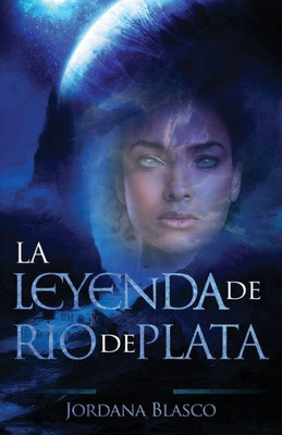 La Leyenda De Río De Plata (Spanish Edition)