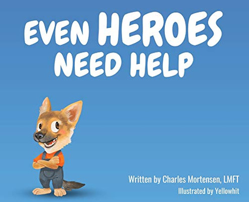 Even Heroes Need Help