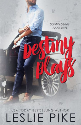 Destiny Plays (Santini Series)