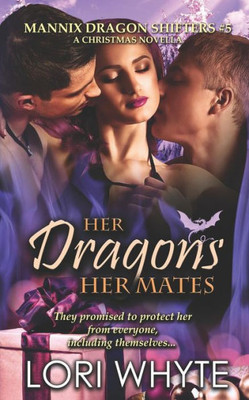 Her Dragons, Her Mates: A Christmas Novella (Mannix Dragon Shifters)