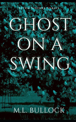 Ghost On a Swing (Seven Sisters Series)