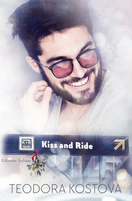 Kiss and Ride: (Edizione Italiana) (Italian Edition)
