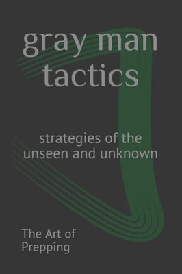 gray man tactics: strategies of the unseen and unknown