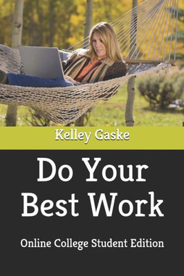 Do Your Best Work: Online College Student Edition