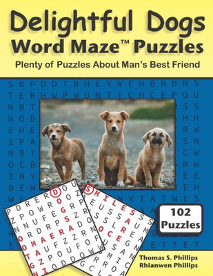 Delightful Dogs Word Maze Puzzles: Plenty of Puzzles About Man's Best Friend (Animal Word Maze Puzzle Book)