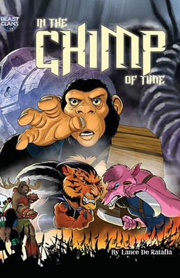 In the Chimp of Time (BEAST CLANS!)