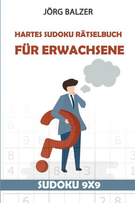 Hartes Sudoku Rätselbuch für Erwachsene: Sudoku 9x9 (Logikrätsel Erwachsene) (German Edition)