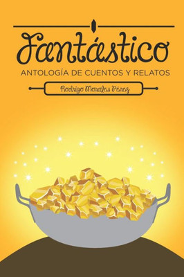 Fantástico: Antología de Cuentos y Relatos (Spanish Edition)