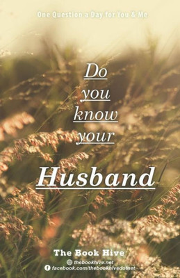 Do you know your Husband: One Question a Day for You & Me (Our Q&A a Day - Relationship Question Books for Couples)