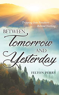 Between Tomorrow And Yesterday - Hardcover