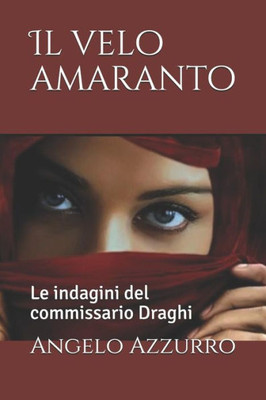 Il velo amaranto: Le indagini del commissario Draghi (Le indagini del commissario Alex Ferrari) (Italian Edition)