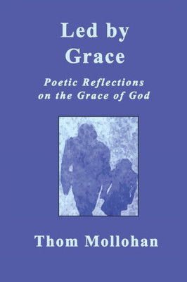 Led By Grace: Poetic Reflections on the Grace of God