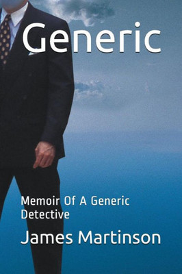 Generic: Memoir Of A Generic Detective