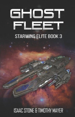 Ghost Fleet: A Space Opera Men's Adventure (Starwing Elite)