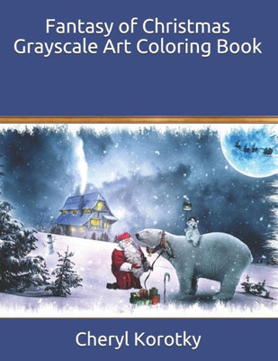 Fantasy of Christmas Grayscale Art Coloring Book