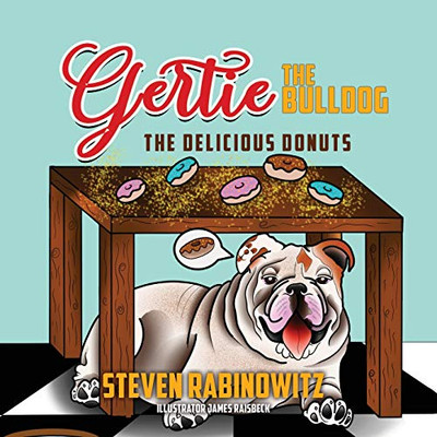 Gertie the Bulldog: The Delicious Donuts - Paperback